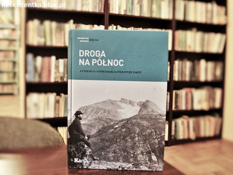 Droga na Północ Antologia norweskiej literatury faktu Karta