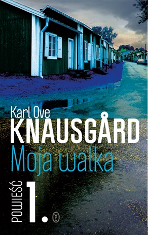 Knausgaard Moja walka Powieść