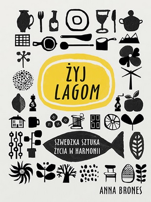 żyj lagom szwedzka sztuka życia w harmonii anna brones