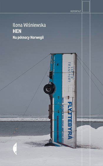Hen Na północy Norwegii Ilona Wiśniewska reportaż