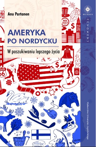 Ameryka po nordycku w poszukiwaniu lepszego życia anu partanen