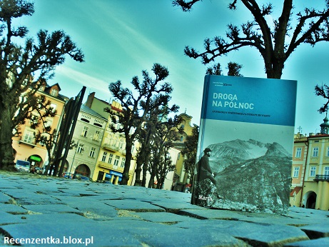 Droga na Północ Antologia norweskiej literatury faktu